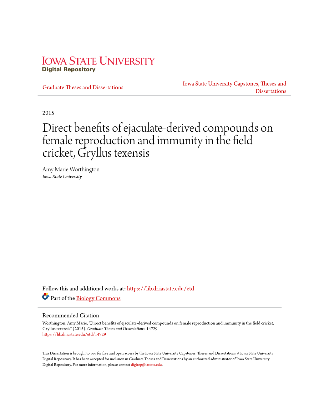 Direct Benefits of Ejaculate-Derived Compounds on Female Reproduction and Immunity in the Field Cricket, Gryllus Texensis Amy Marie Worthington Iowa State University