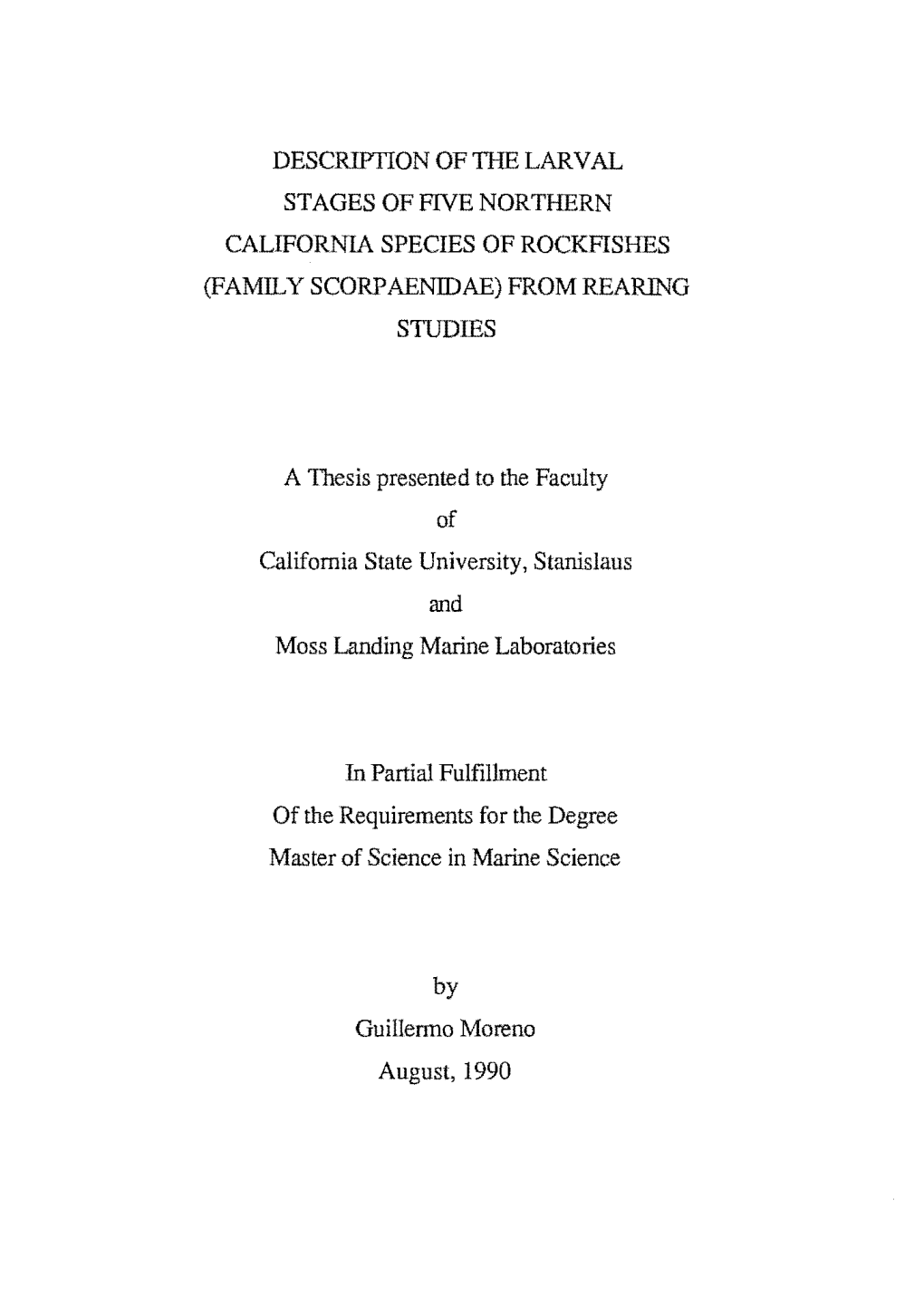 DESCRIPTION of Tile LARVAL STAGES of FIVE NORTHERN CALIFORNIA SPECIES of ROCKFISHES (FAMILY SCORPAENIDAE) from REARING S1UDIES