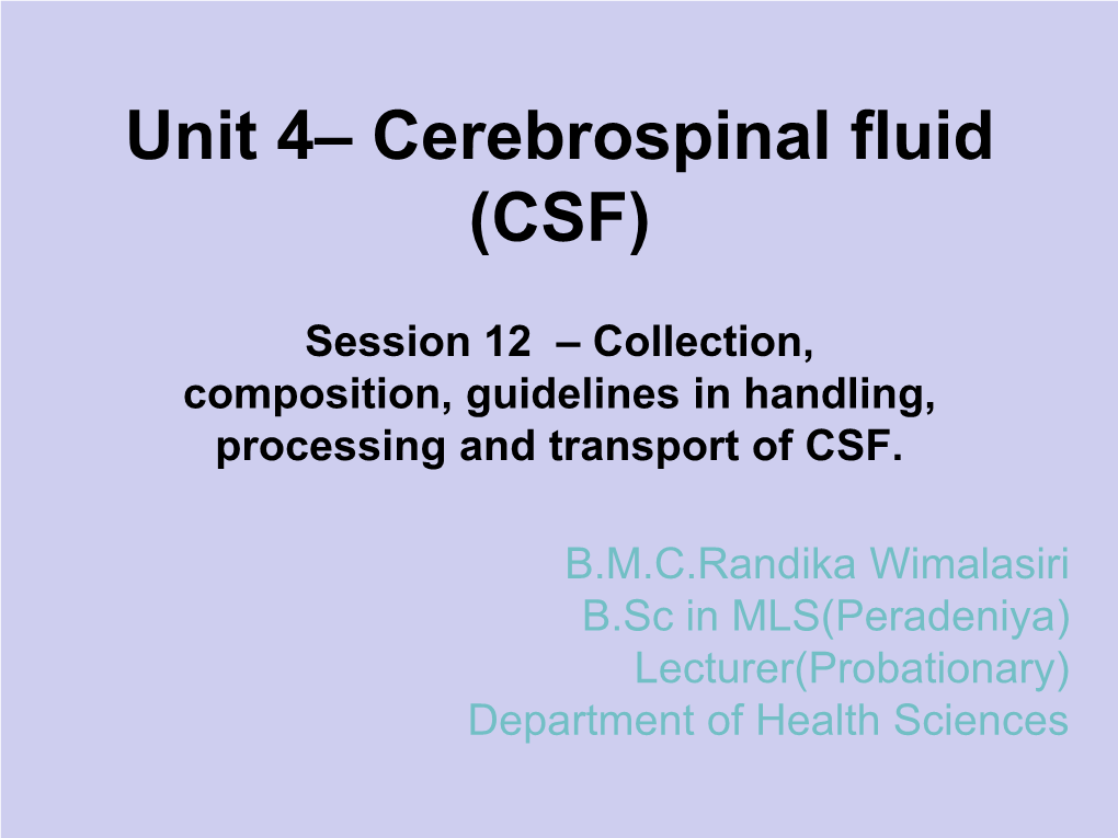 Unit 4– Cerebrospinal Fluid (CSF)