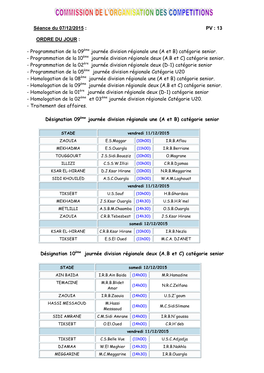 Programmation De La 09Ème Journée Division Régionale Une (A Et B) Catégorie Senior