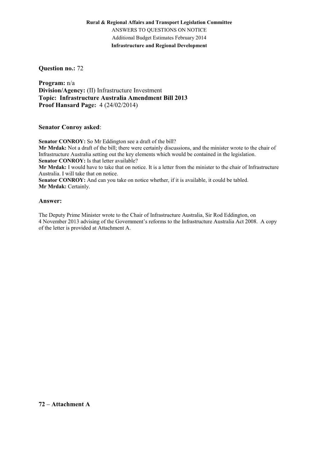 Infrastructure Investment Topic: Infrastructure Australia Amendment Bill 2013 Proof Hansard Page: 4 (24/02/2014)