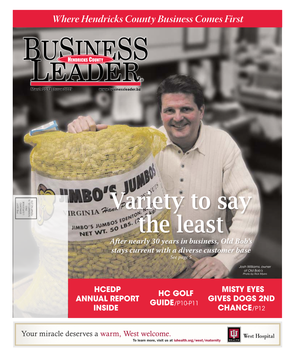 Variety to Say the Least After Nearly 30 Years in Business, Old Bob’S Stays Current with a Diverse Customer Base See Page 5