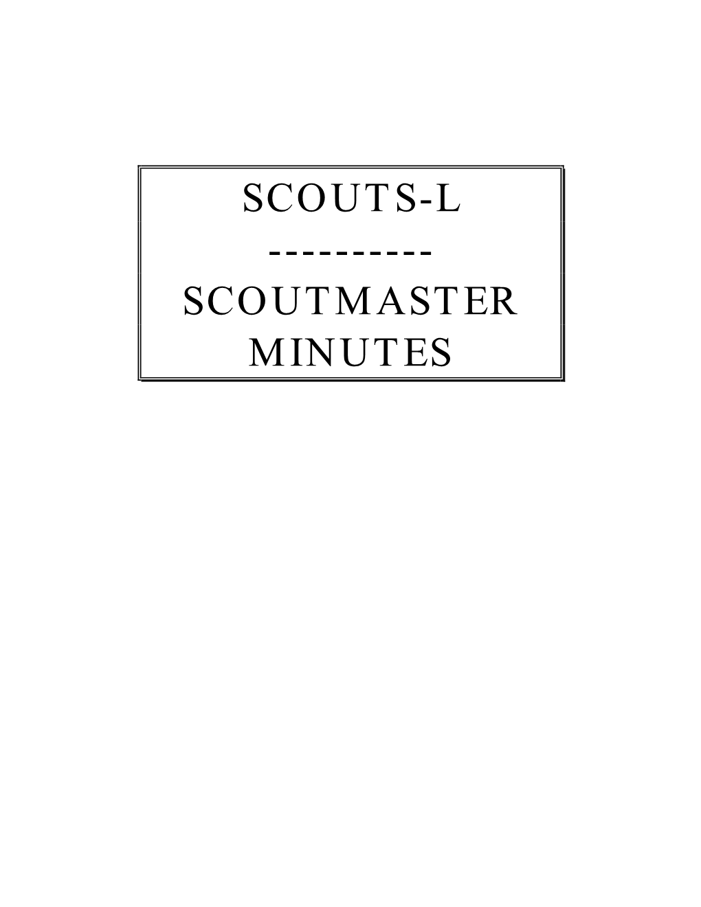 Scouts-L ---Scoutmaster Minutes