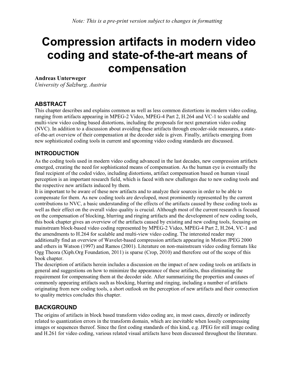 Compression Artifacts in Modern Video Coding and State-Of-The-Art Means of Compensation Andreas Unterweger University of Salzburg, Austria