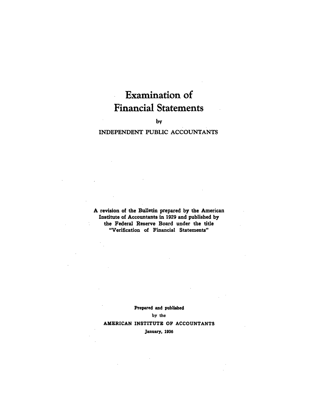 Examination of Financial Statements by INDEPENDENT PUBLIC ACCOUNTANTS