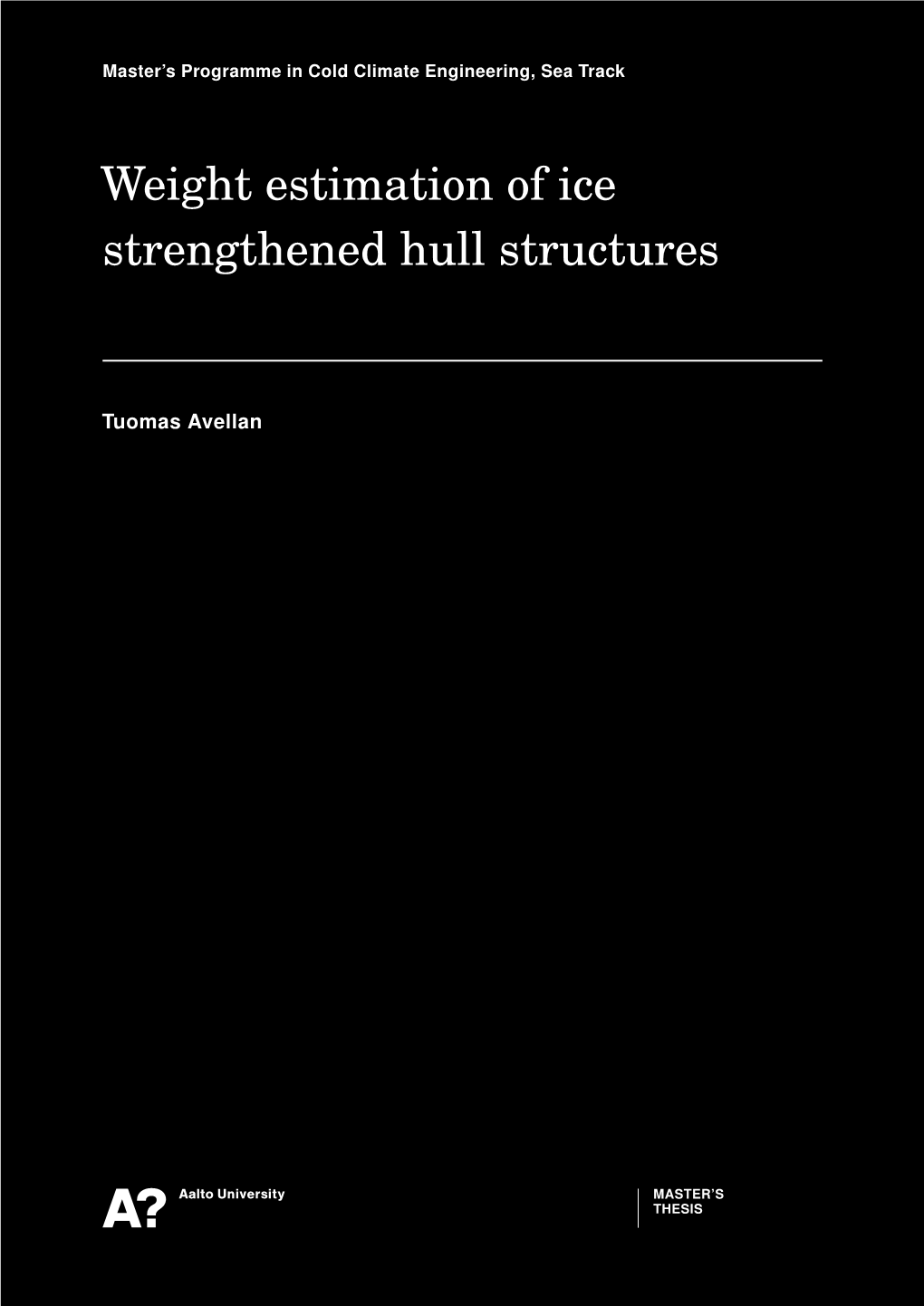 Weight Estimation of Ice Strengthened Hull Structures