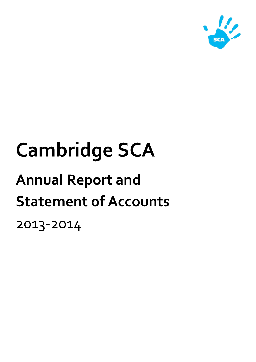 Cambridge SCA Annual Report and Statement of Accounts 2013-2014