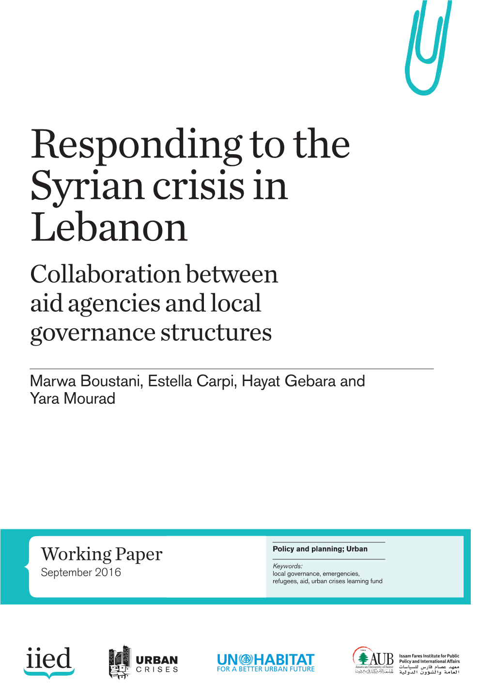 Responding to the Syrian Crisis in Lebanon Collaboration Between Aid Agencies and Local Governance Structures