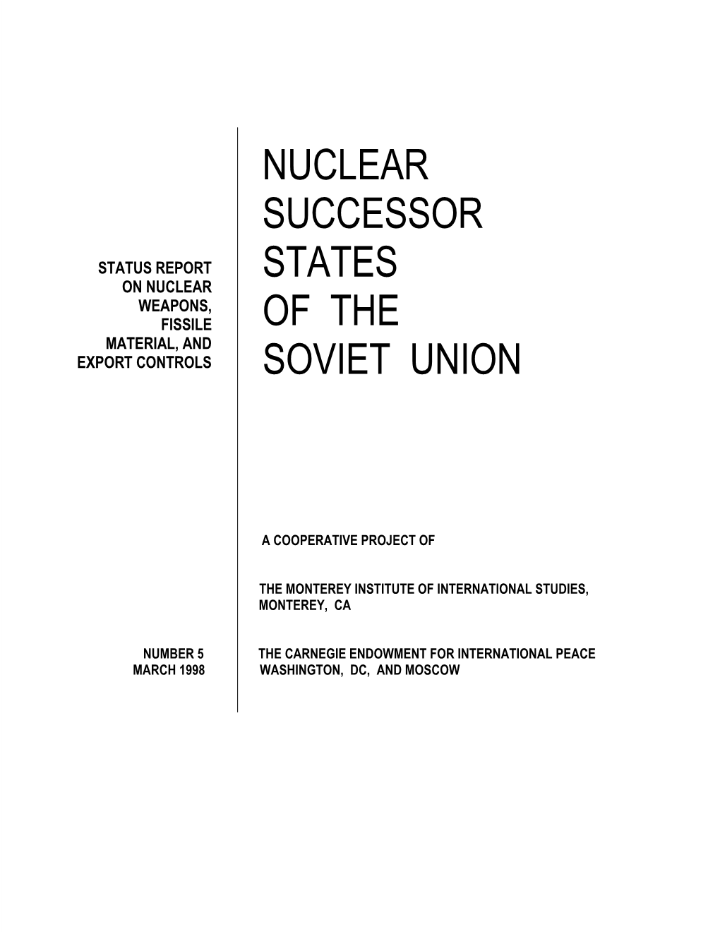 Nuclear Successor States of the Soviet Union: Status Report on Nuclear Weapons, Fissile Material, and Export Controls, No