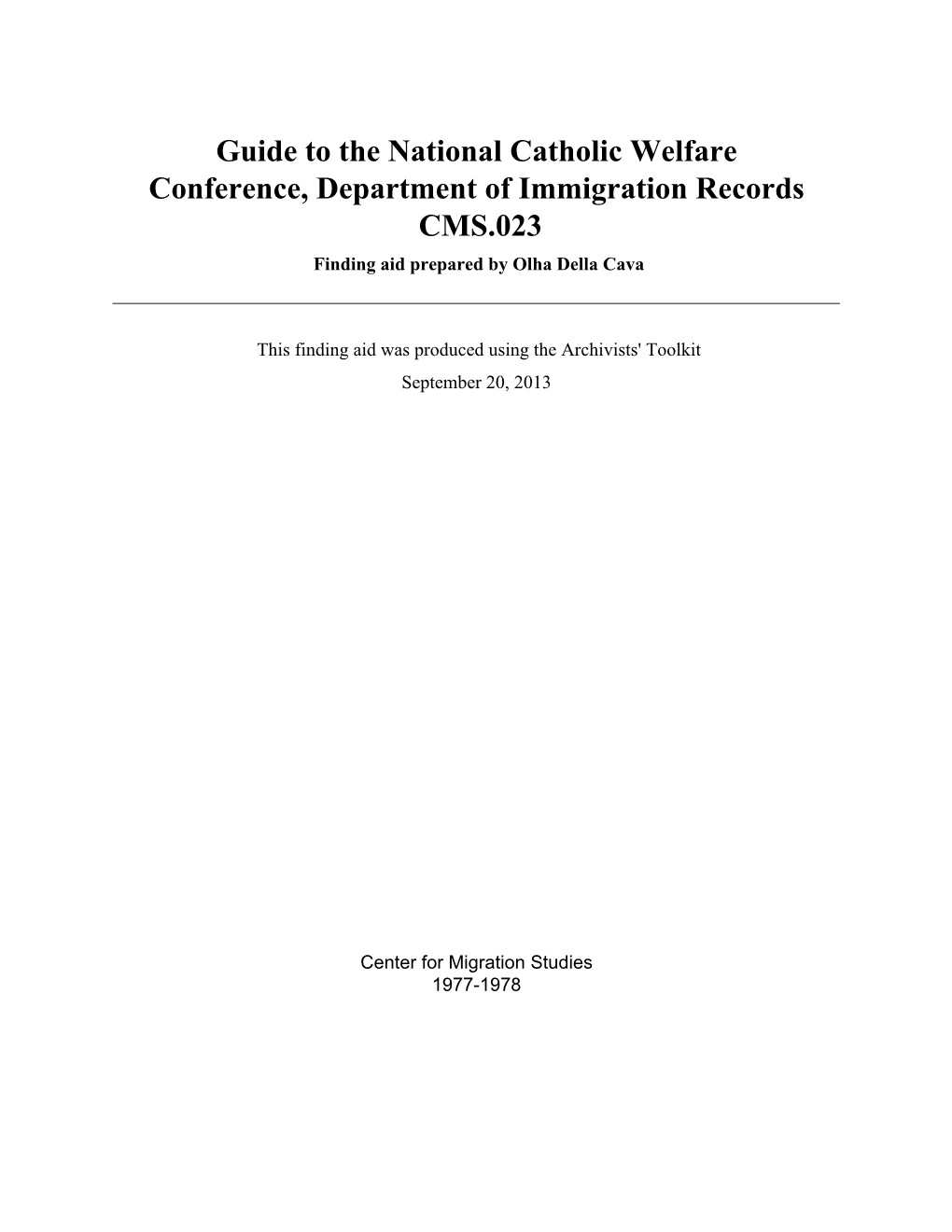 Guide to the National Catholic Welfare Conference, Department of Immigration Records CMS.023 Finding Aid Prepared by Olha Della Cava