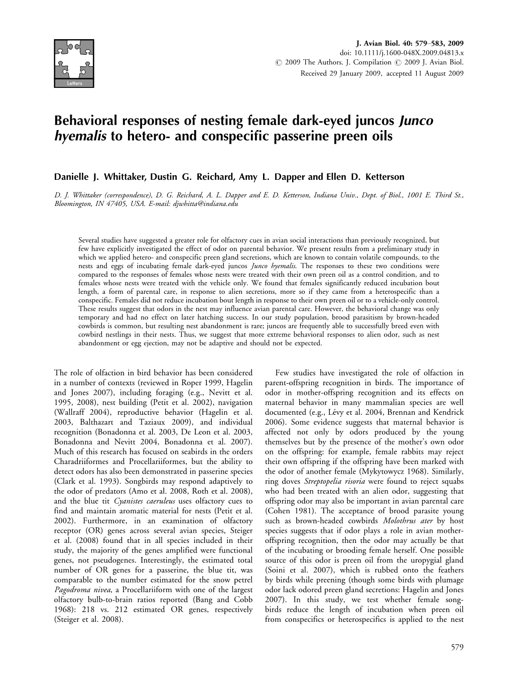 Behavioral Responses of Nesting Female Dark-Eyed Juncos Junco Hyemalis to Hetero- and Conspeciﬁc Passerine Preen Oils
