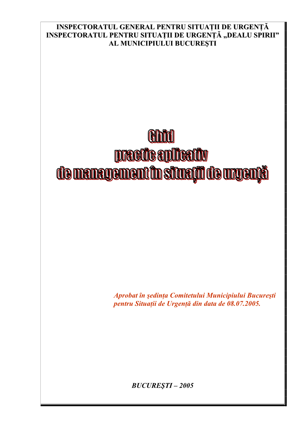 Inspectoratul General Pentru Situaţii De Urgenţă Inspectoratul Pentru Situaţii De Urgenţă „Dealu Spirii” Al Municipiului Bucureşti