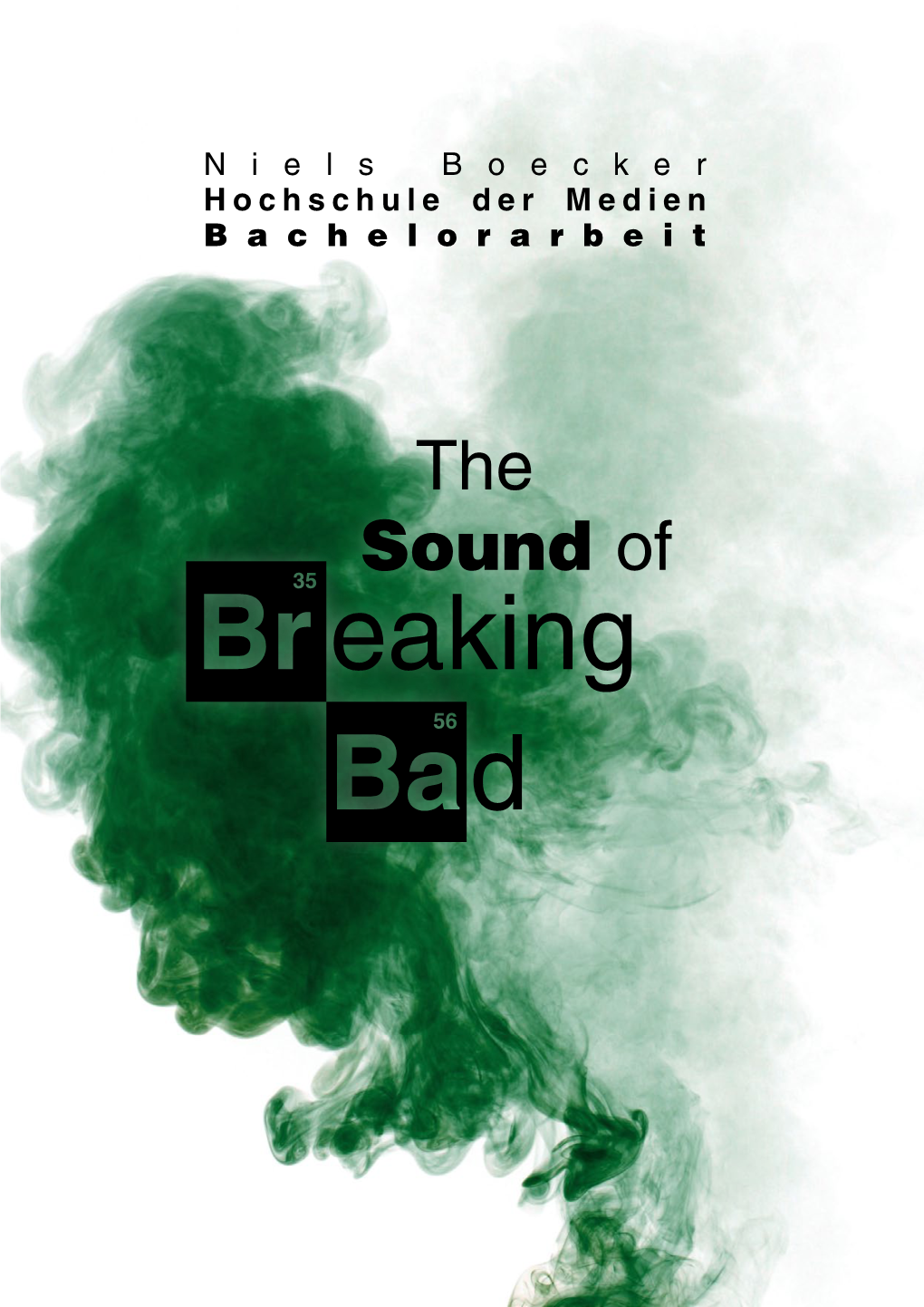 The Sound of Breaking Bad: Analyse Der Musik Und Des Sounddesigns Der Autorenserie Breaking Bad