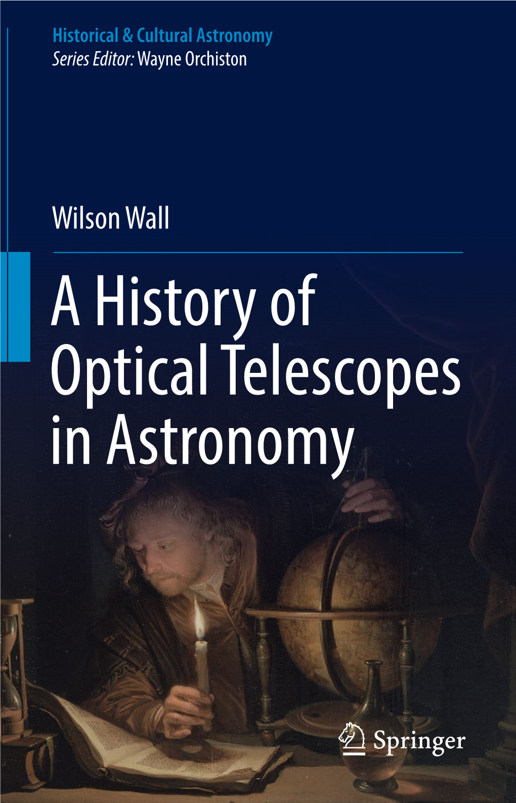 A History of Optical Telescopes in Astronomy Historical & Cultural Astronomy