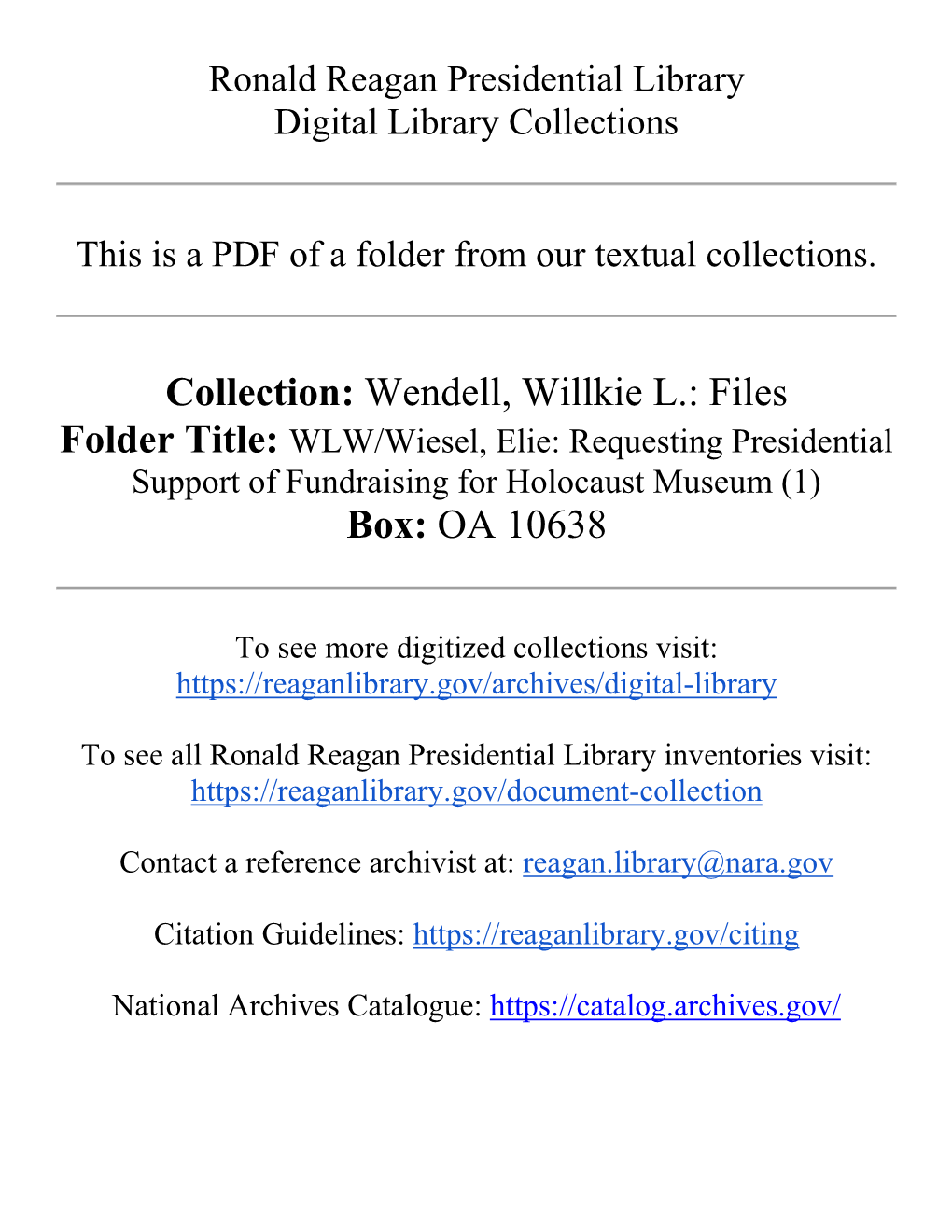 Wendell, Willkie L.: Files Folder Title: WLW/Wiesel, Elie: Requesting Presidential Support of Fundraising for Holocaust Museum (1) Box: OA 10638