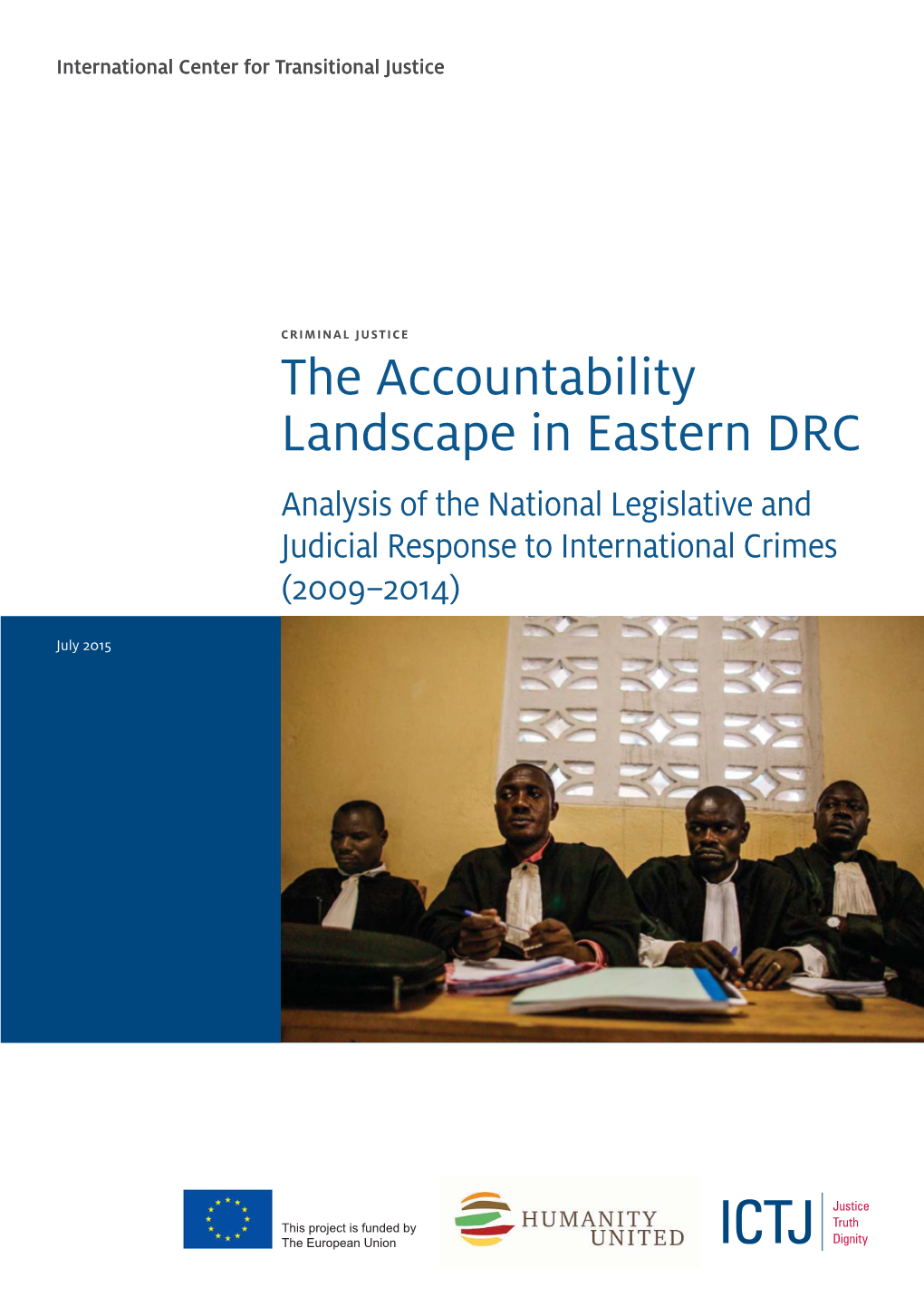 The Accountability Landscape in Eastern DRC Analysis of the National Legislative and Judicial Response to International Crimes (2009–2014)