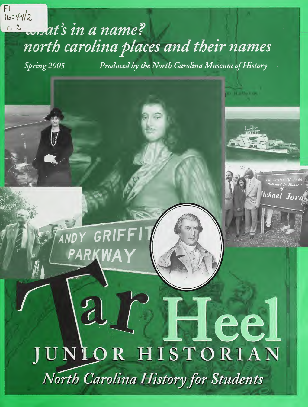 Tar Heel Junior Historian \ Historian / Association North Carolina History for Students Spring 2005 Volume 44, Number 2