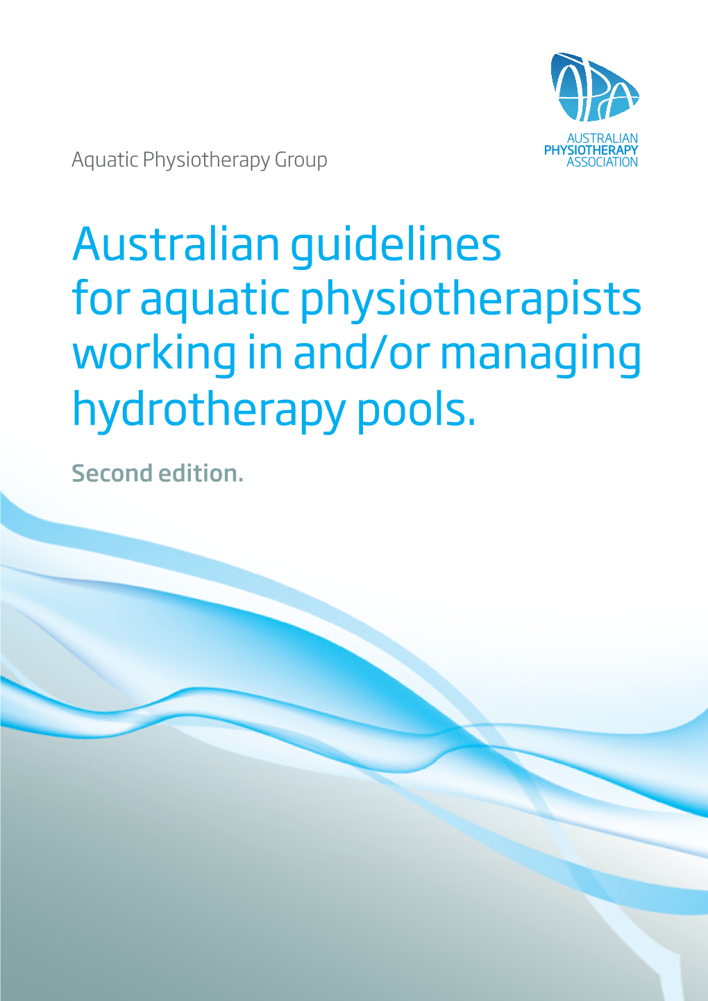 Australian Guidelines for Aquatic Physiotherapists Working in And/Or Managing Hydrotherapy Pools