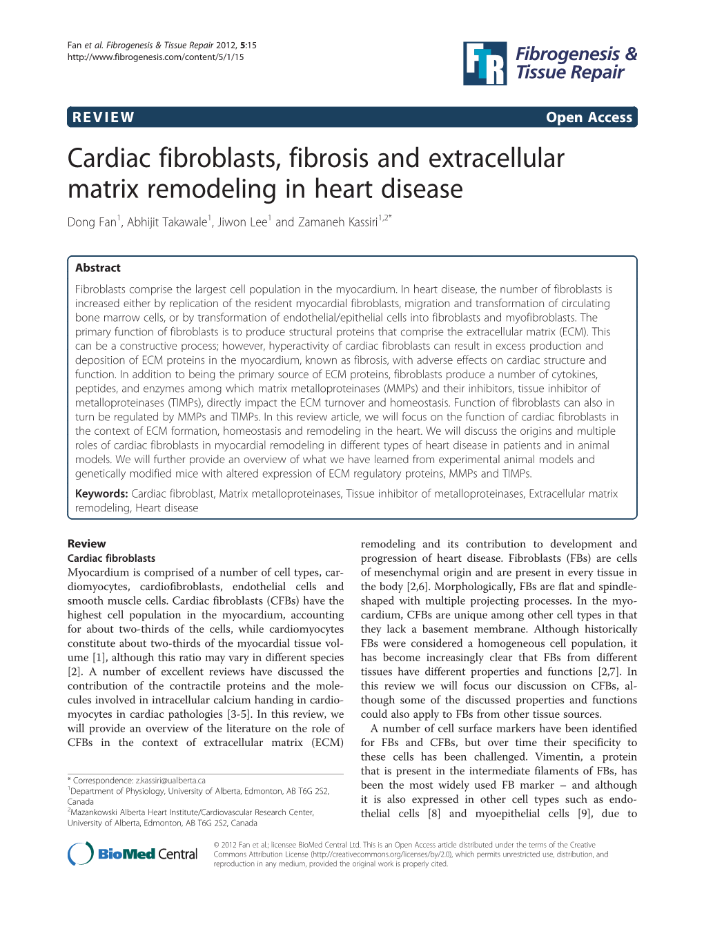 Cardiac Fibroblasts, Fibrosis and Extracellular Matrix Remodeling in Heart Disease Dong Fan1, Abhijit Takawale1, Jiwon Lee1 and Zamaneh Kassiri1,2*