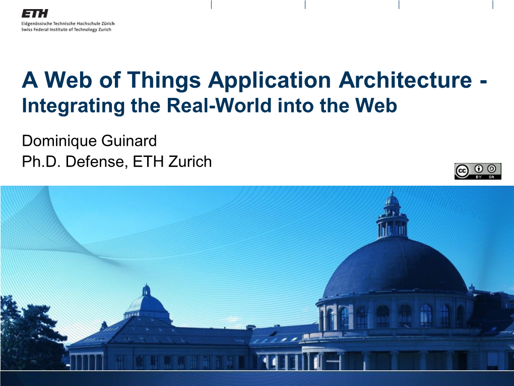 A Web of Things Application Architecture - Integrating the Real-World Into the Web