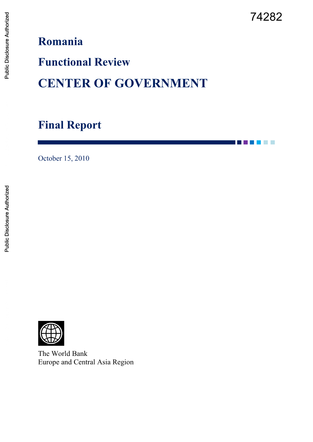 Romania Functional Review Public Disclosure Authorized CENTER of GOVERNMENT