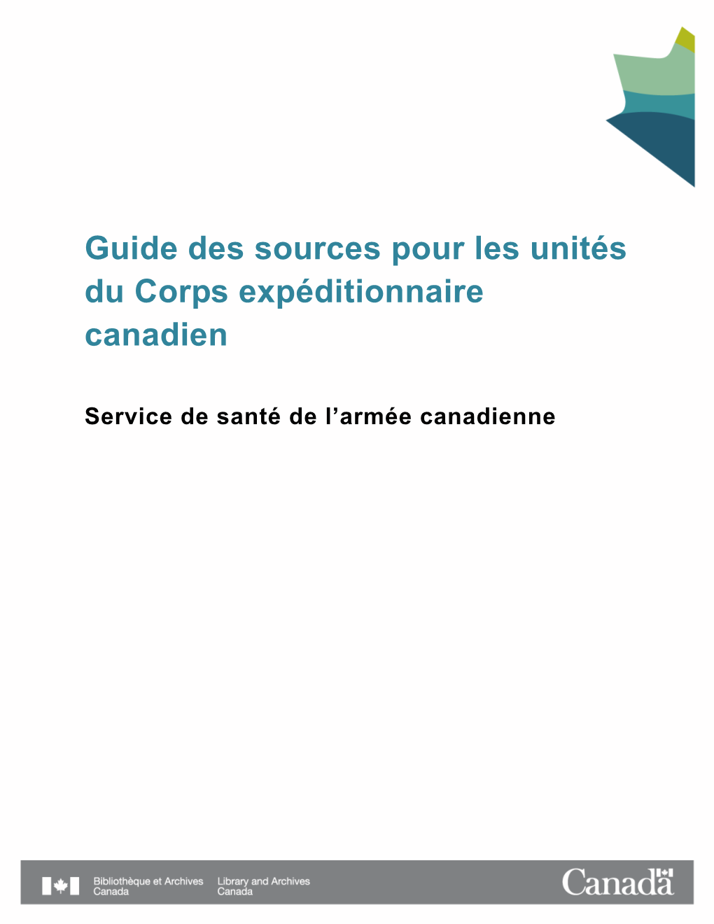 Guide Des Sources Pour Les Unités Du Corps Expéditionnaire Canadien