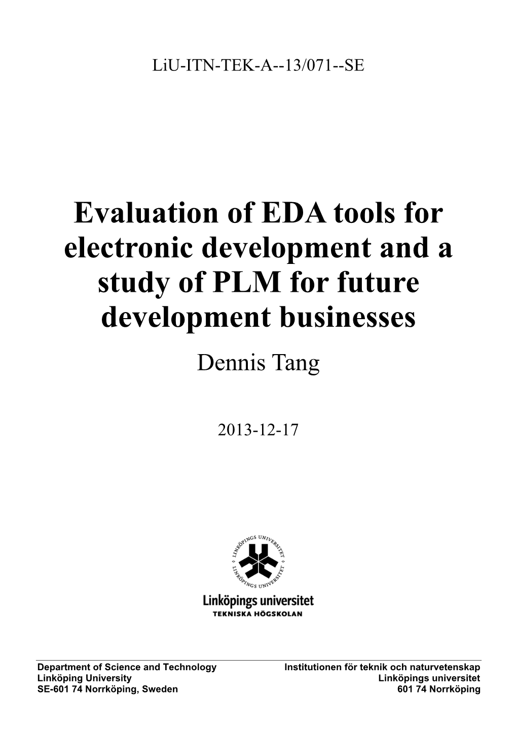 Evaluation of EDA Tools for Electronic Development and a Study of PLM for Future Development Businesses Dennis Tang