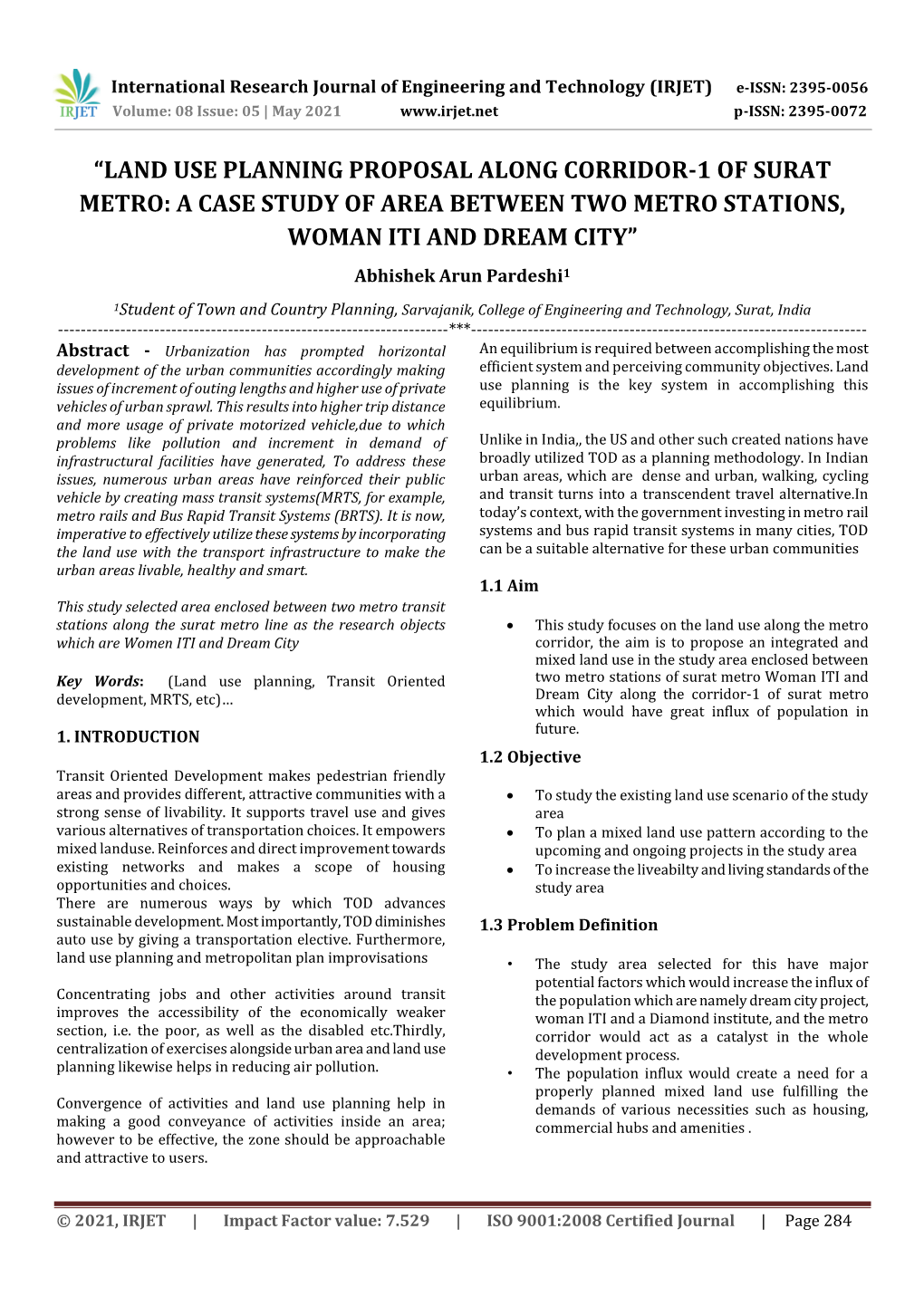 LAND USE PLANNING PROPOSAL ALONG CORRIDOR-1 of SURAT METRO: a CASE STUDY of AREA BETWEEN TWO METRO STATIONS, WOMAN ITI and DREAM CITY” Abhishek Arun Pardeshi1