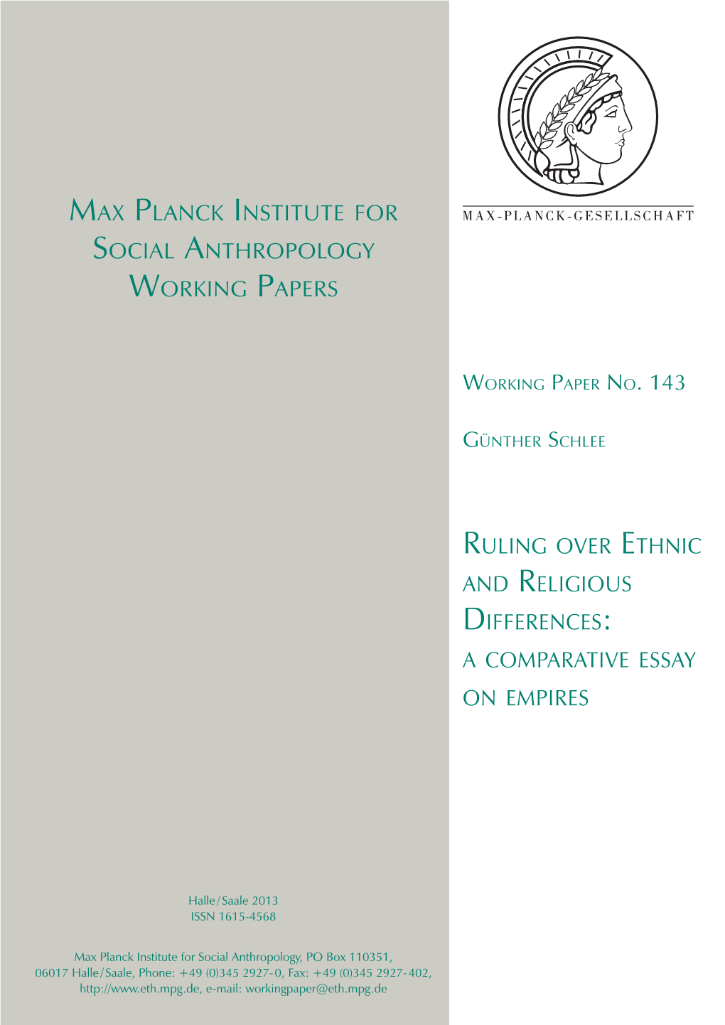 Max Planck INSTITUTE for SOCIAL ANTHROPOLOGY Working PAPERS RULING OVER ETHNIC and RELIGIOUS DIFFERENCES: a COMPARATIVE ESSAY O