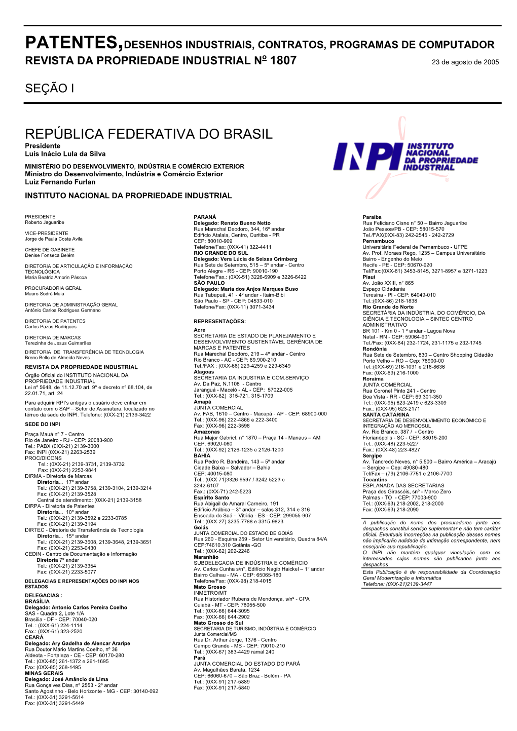 REPÚBLICA FEDERATIVA DO BRASIL Presidente Luís Inácio Lula Da Silva