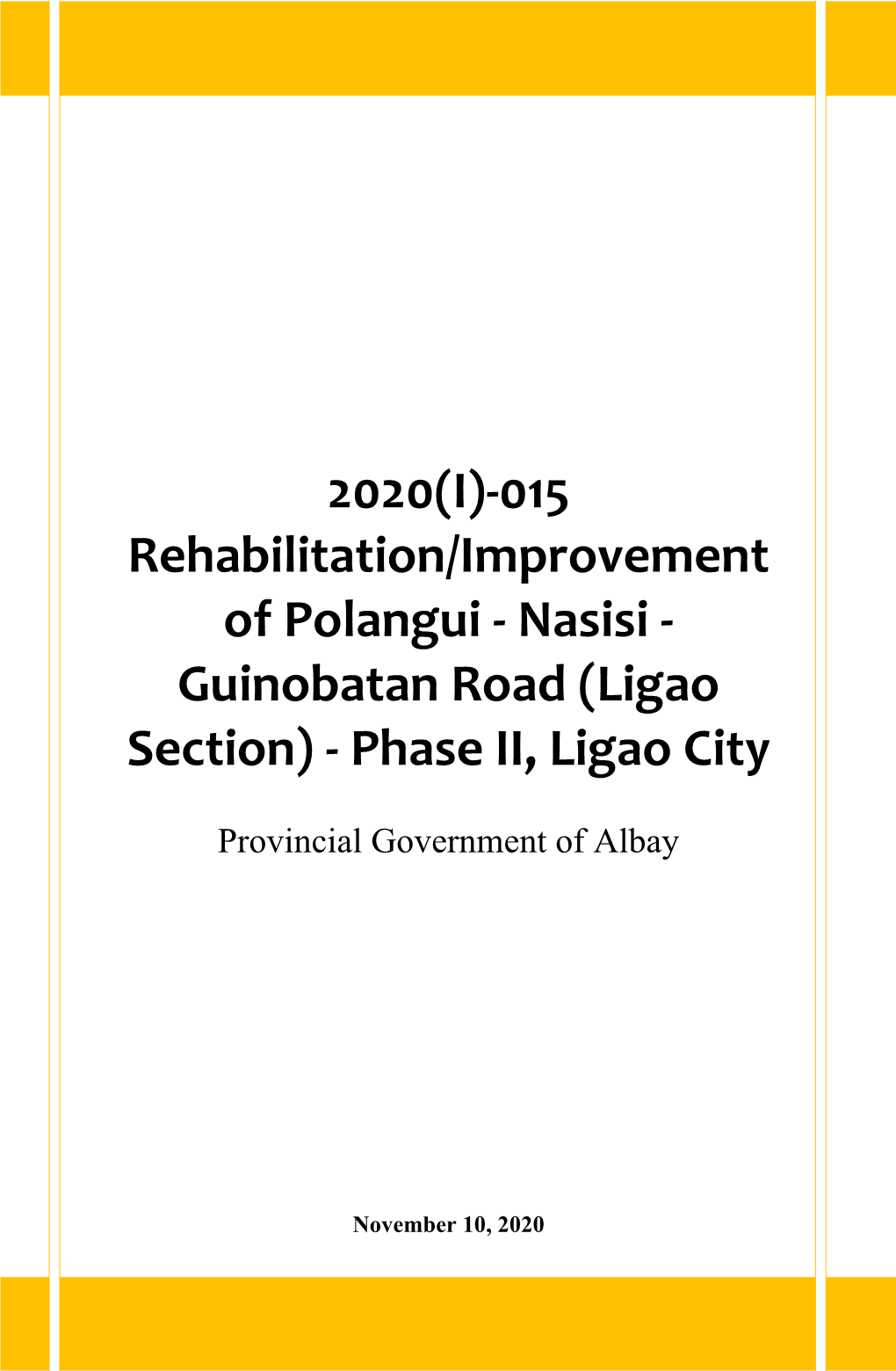 2020(I)-015 Rehabilitation/Improvement of Polangui - Nasisi - Guinobatan Road (Ligao Section) - Phase II, Ligao City