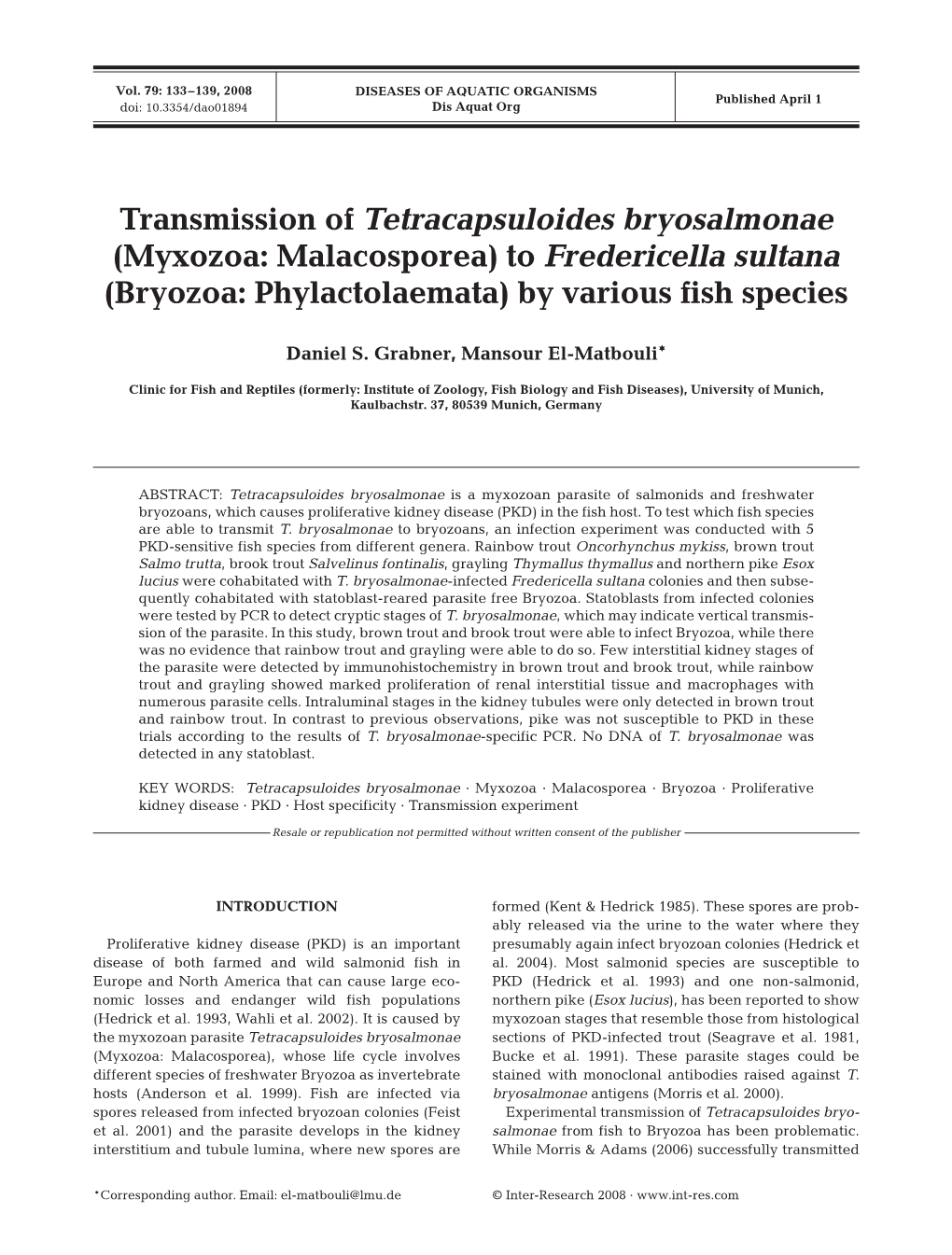 Transmission of Tetracapsuloides Bryosalmonae (Myxozoa: Malacosporea) to Fredericella Sultana (Bryozoa: Phylactolaemata) by Various Fish Species