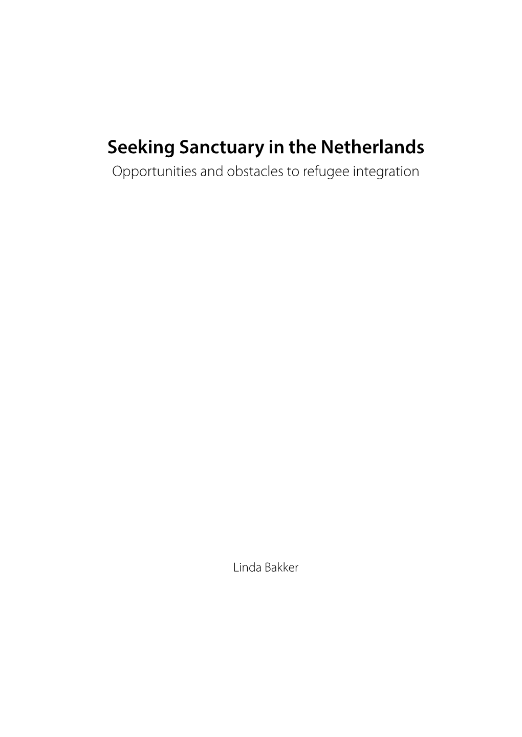 Seeking Sanctuary in the Netherlands Opportunities and Obstacles to Refugee Integration