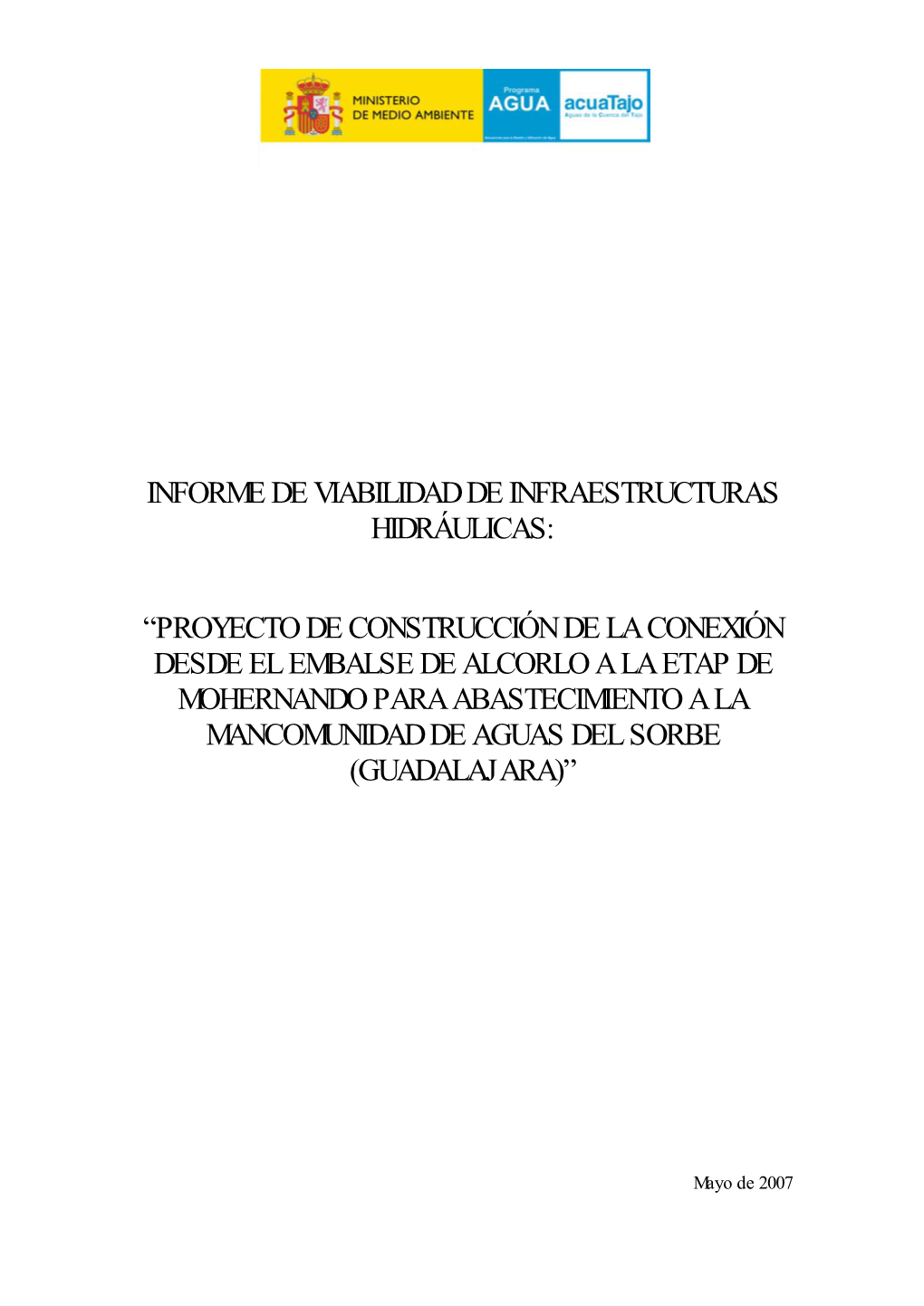 Proyecto De Construcción De La Conexión Desde El Embalse De Alcorlo a La Etap De Mohernando Para Abastecimiento a La Mancomunidad De Aguas Del Sorbe (Guadalajara)”