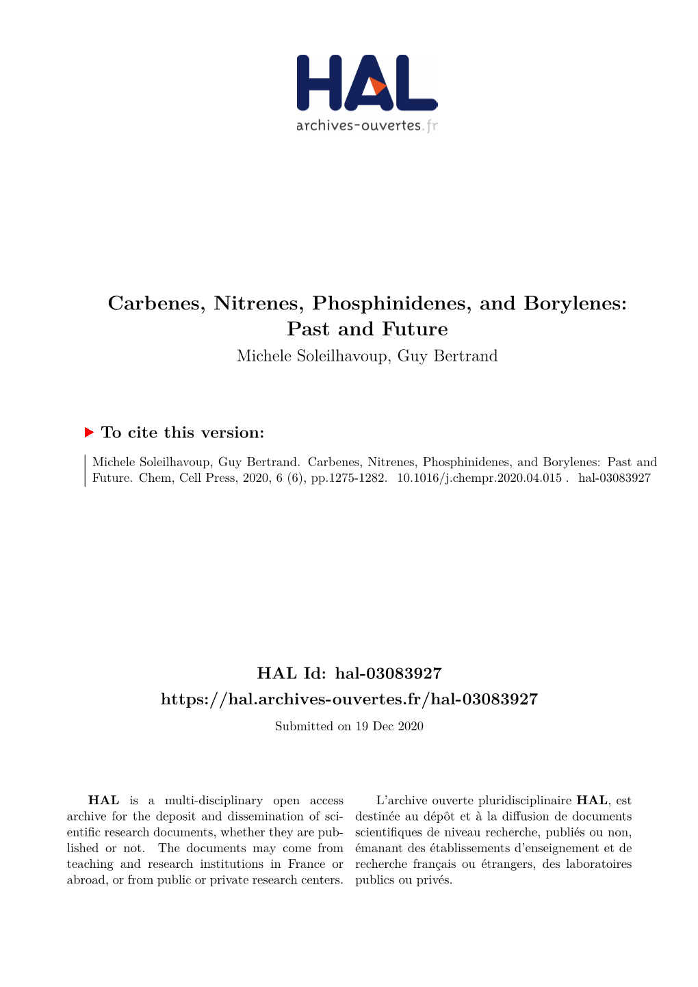 Carbenes, Nitrenes, Phosphinidenes, and Borylenes: Past and Future Michele Soleilhavoup, Guy Bertrand