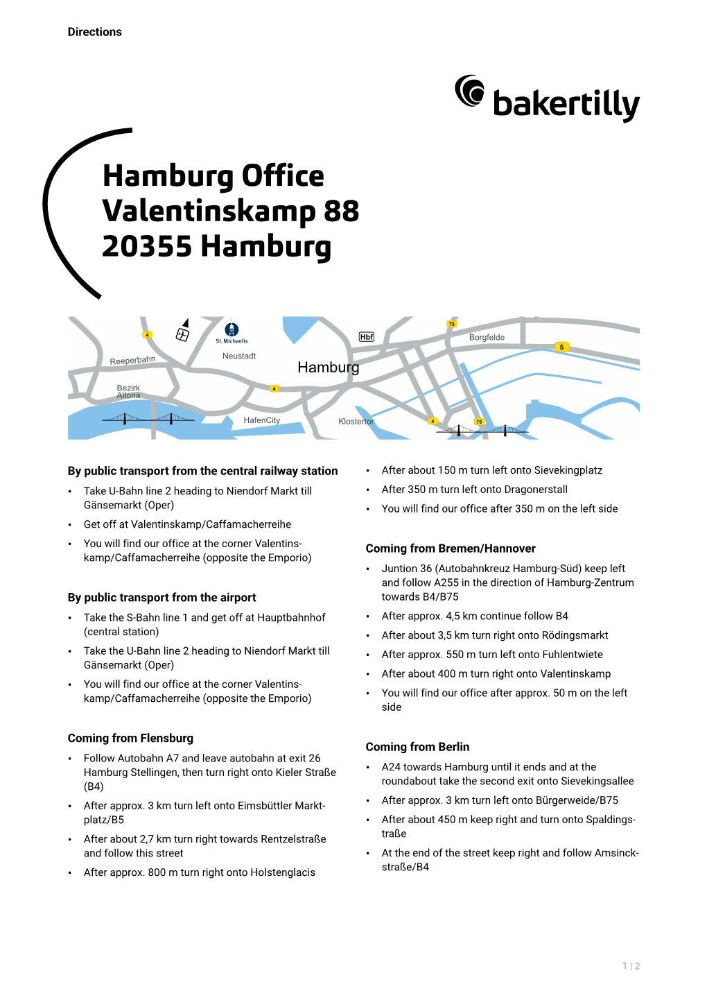 Hamburg Office Valentinskamp 88 20355 Hamburg