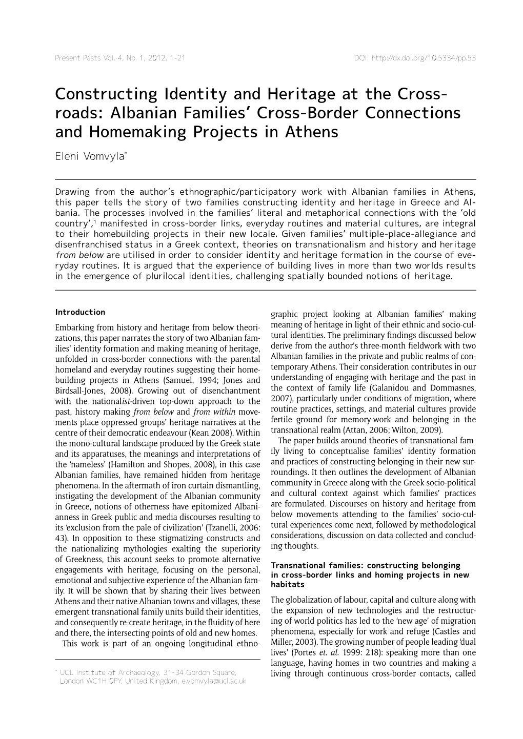 Constructing Identity and Heritage at the Cross- Roads: Albanian Families’ Cross-Border Connections and Homemaking Projects in Athens Eleni Vomvyla*