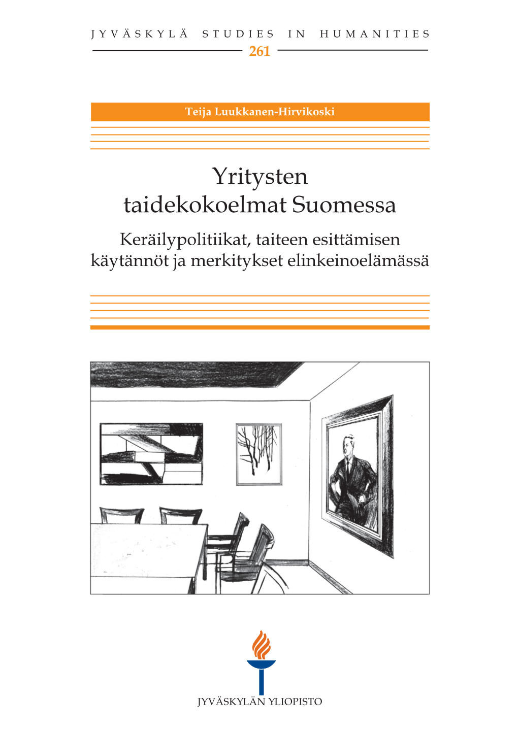 Yritysten Taidekokoelmat Suomessa. Keräilypolitiikat, Taiteen Esittämisen