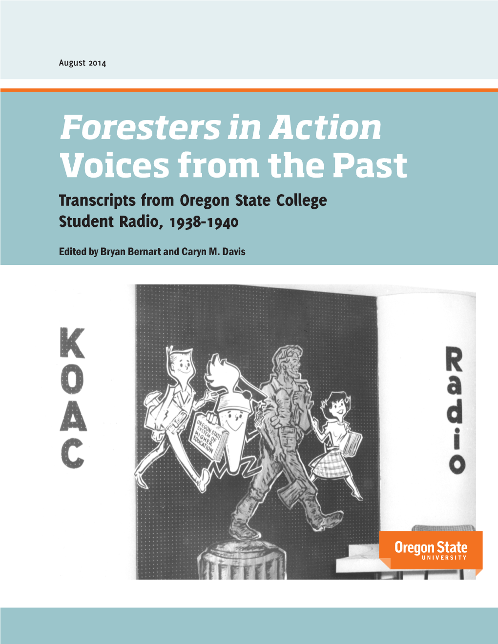 Foresters in Action Voices from the Past Transcripts from Oregon State College Student Radio, 1938-1940