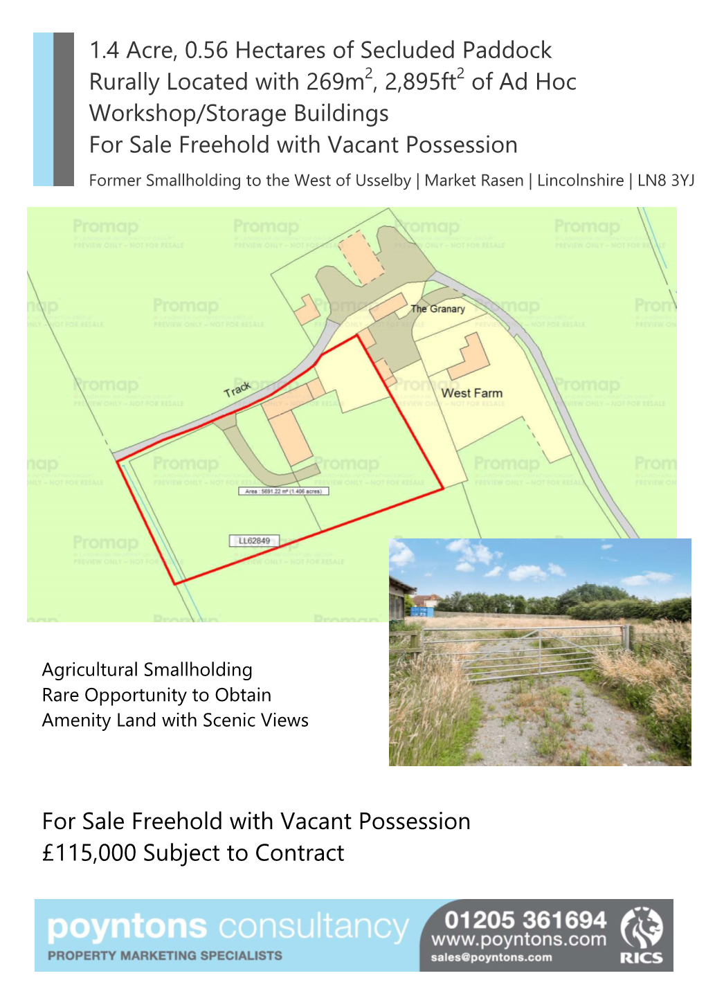 1.4 Acre, 0.56 Hectares of Secluded Paddock Rurally Located with 269M 2, 2,895Ft 2 of Ad Hoc Workshop/Storage Buildings for Sale Freehold with Vacant Possession