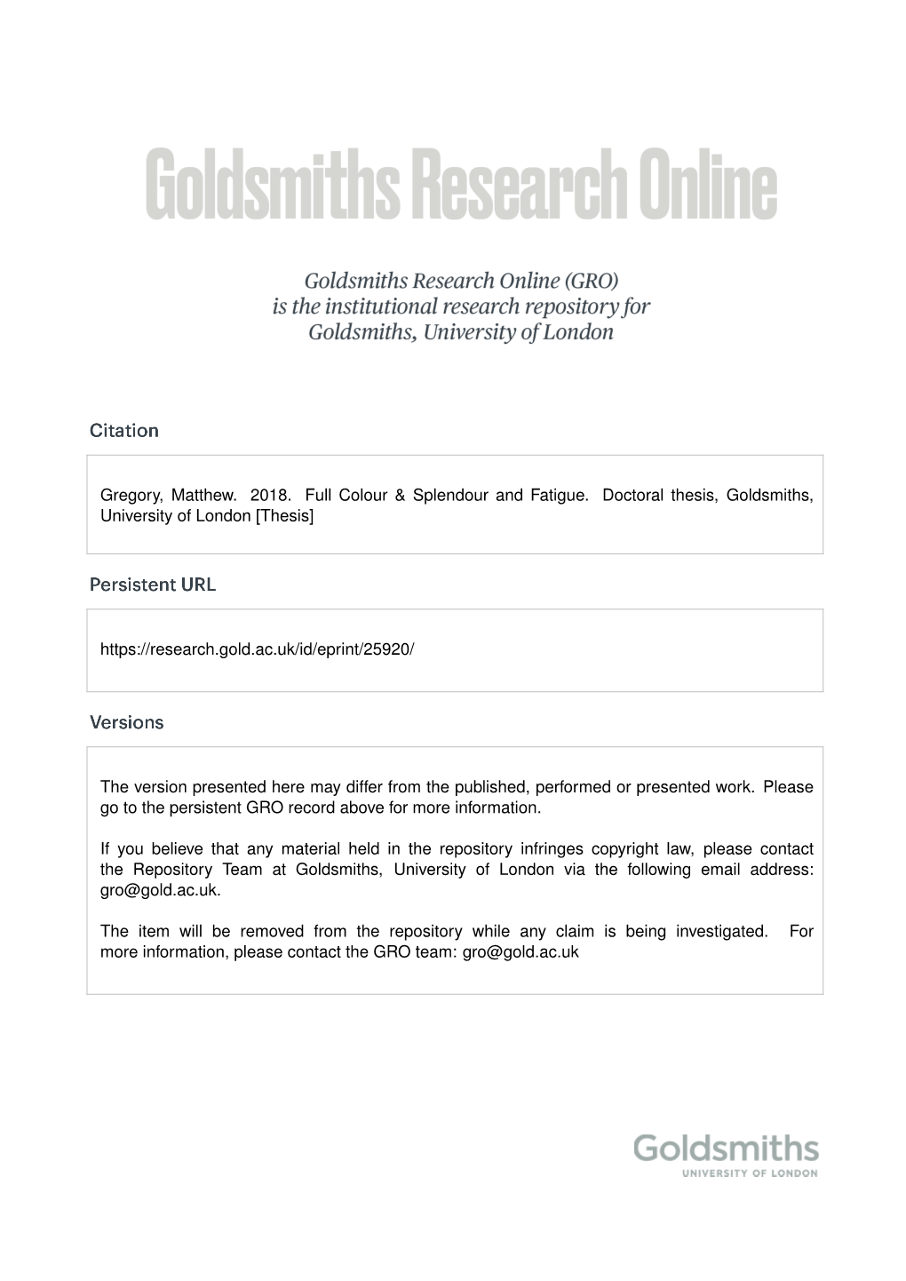 Gregory, Matthew. 2018. Full Colour & Splendour and Fatigue. Doctoral