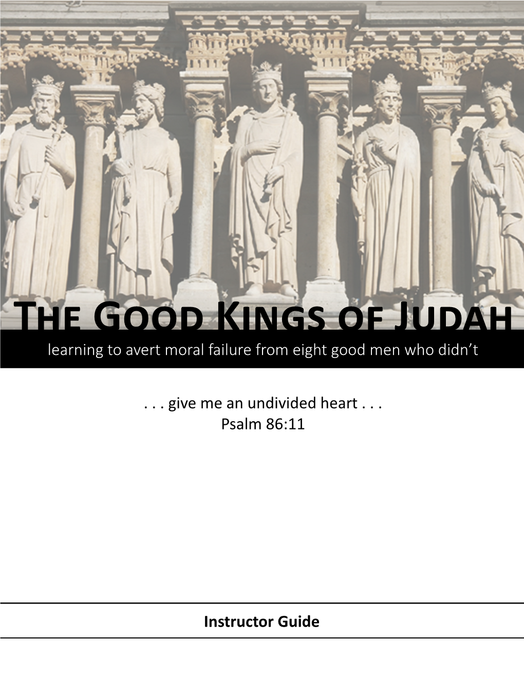 The Good Kings of Judah Learning to Avert Moral Failure from Eight Good Men Who Didn’T