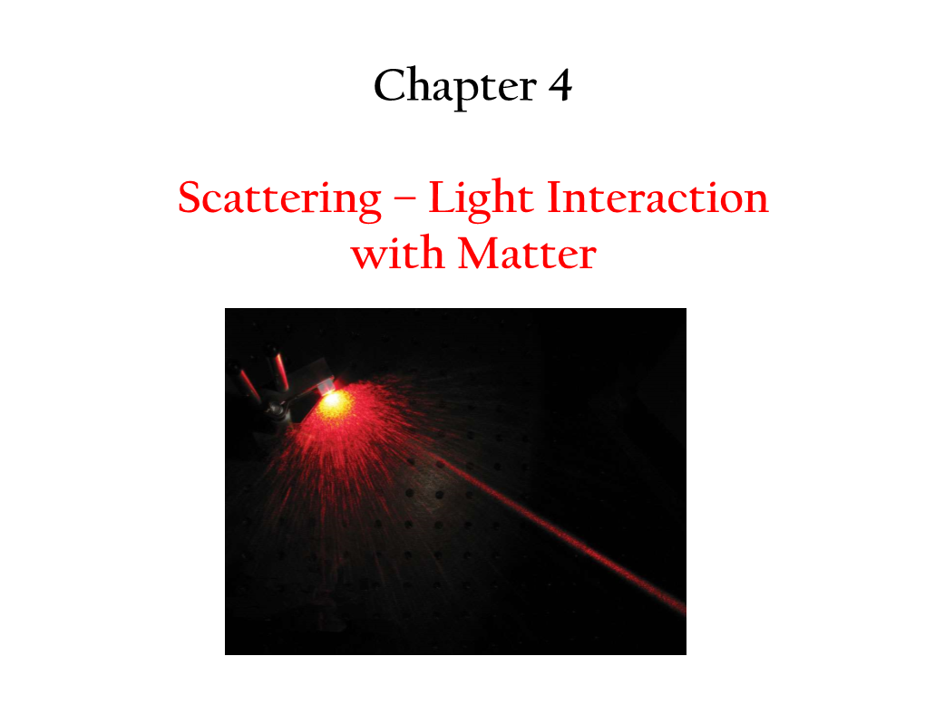 Chapter 4 Scattering – Light Interaction with Matter