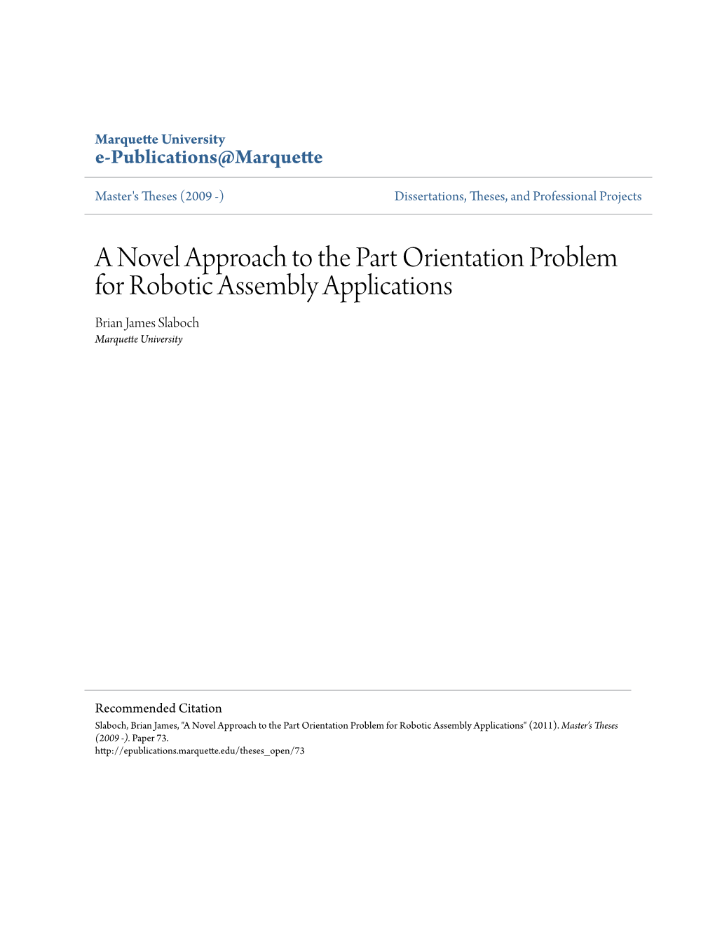 A Novel Approach to the Part Orientation Problem for Robotic Assembly Applications Brian James Slaboch Marquette University