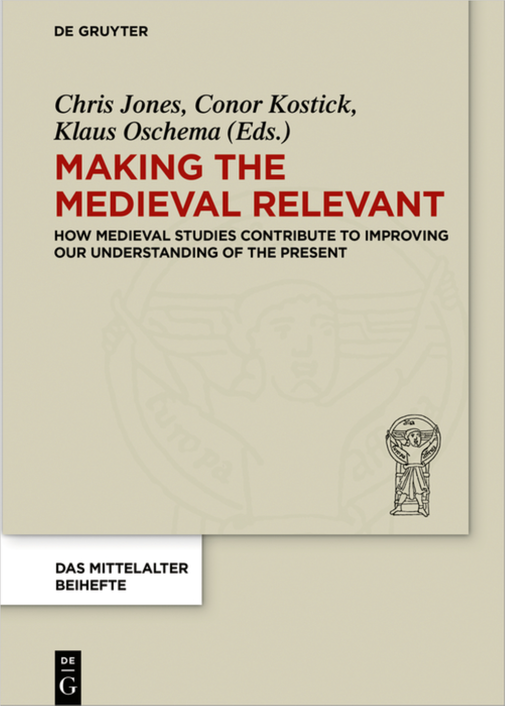 Medieval Relevant Das Mittelalter Perspektiven Mediävistischer Forschung