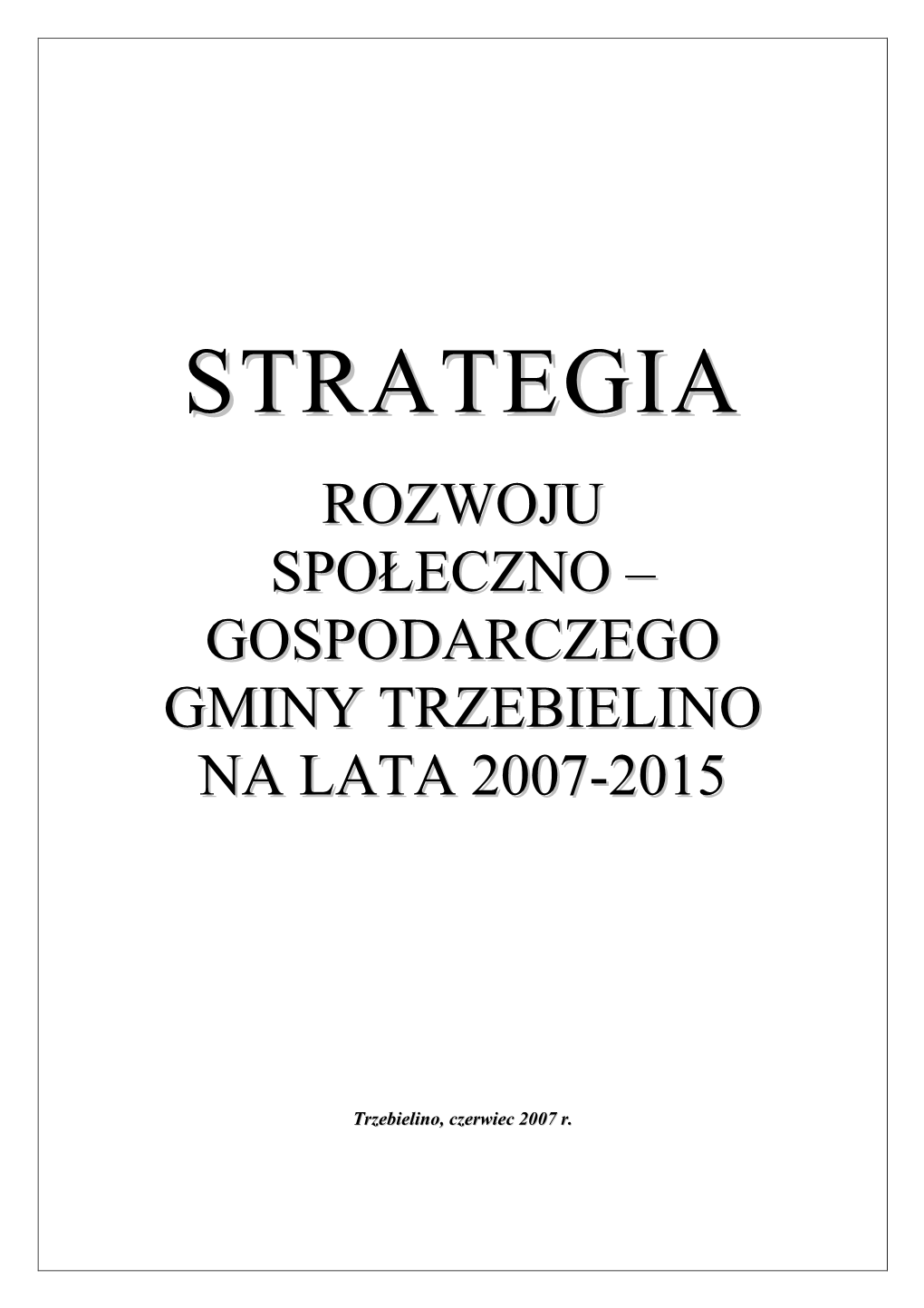 Strategia Rozwoju Społeczno - Gospodarczego Gminy T Rzebielino Na Lata 2007 – 2015