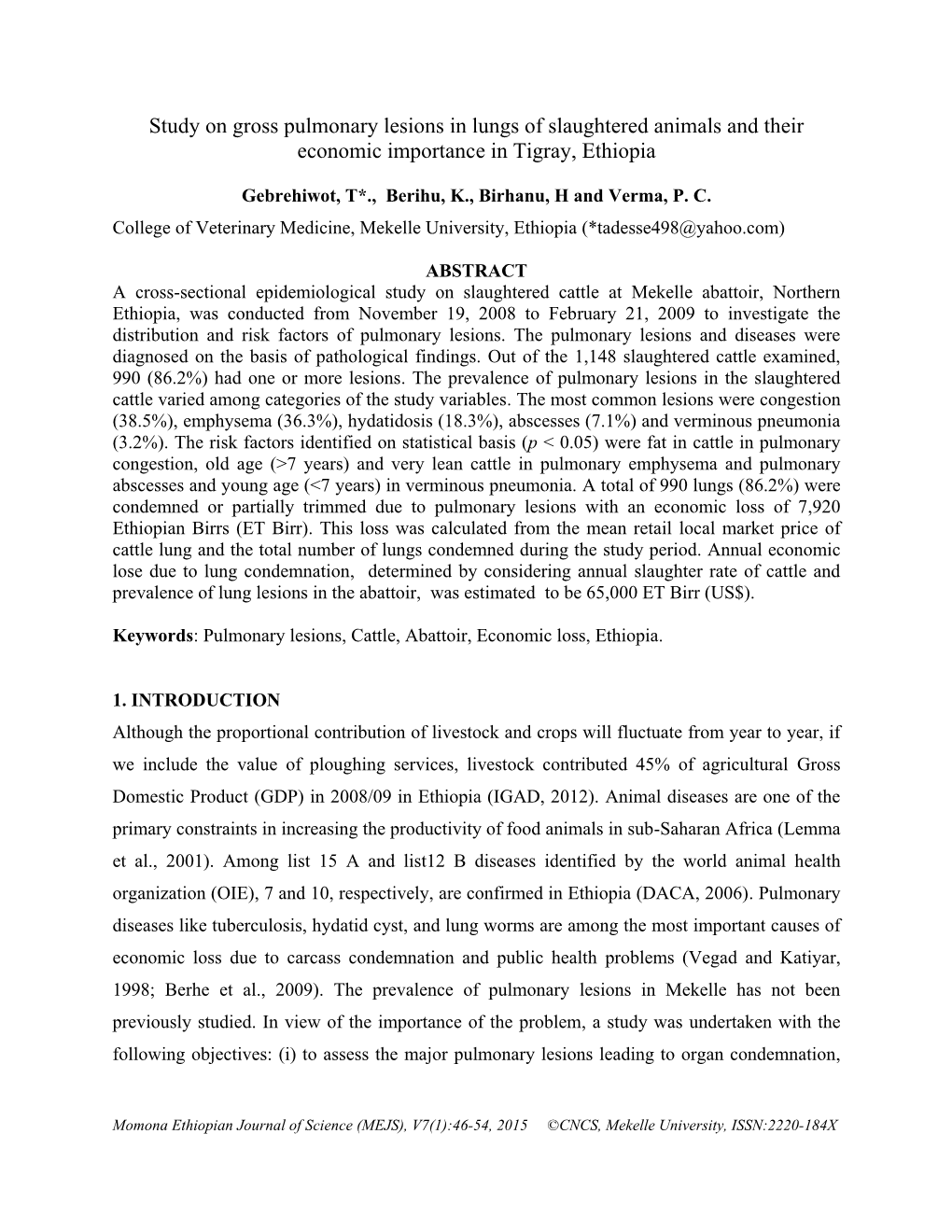 Study on Gross Pulmonary Lesions in Lungs of Slaughtered Animals and Their Economic Importance in Tigray, Ethiopia