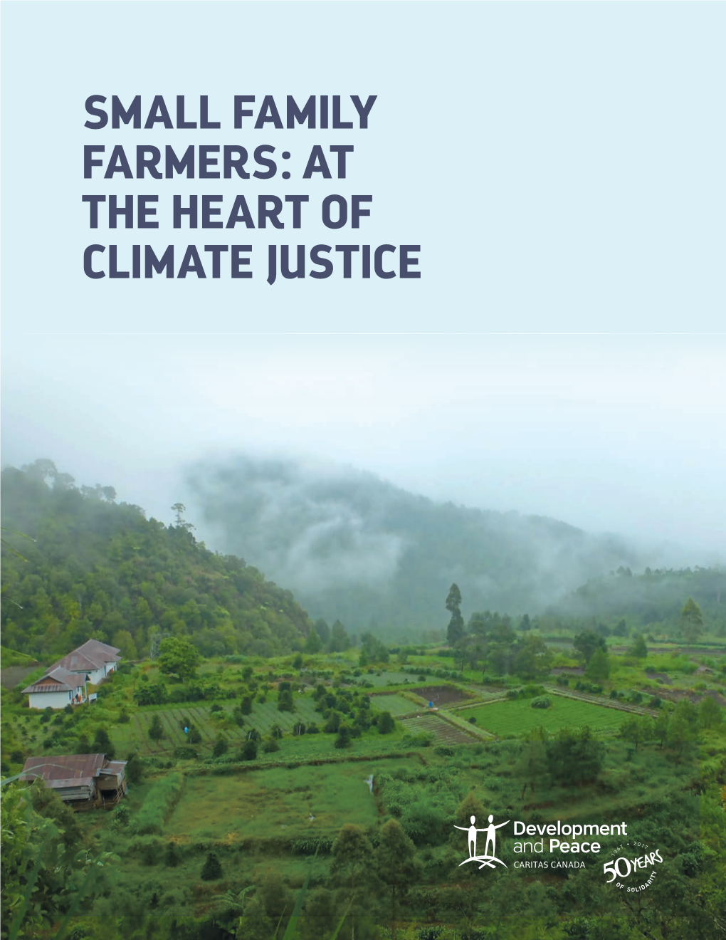 Small Family Farmers : at the Heart of Climate Justice