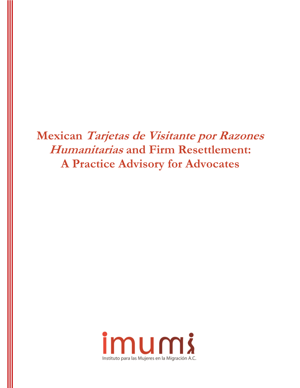 Mexican Tarjetas De Visitante Por Razones Humanitarias and Firm Resettlement: a Practice Advisory for Advocates