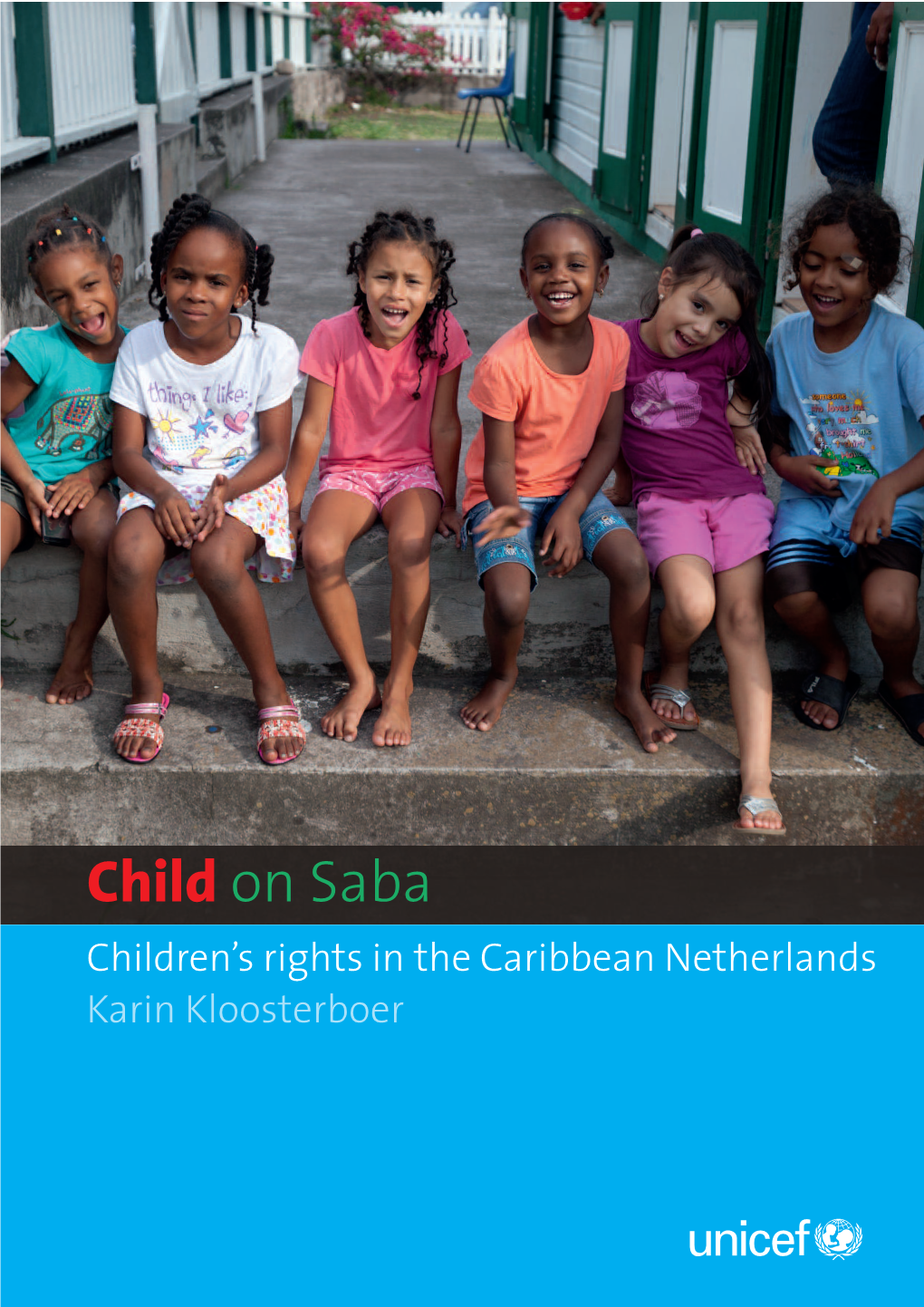 Child on Saba Children’S Rights in the Caribbean Netherlands Karin Kloosterboer !